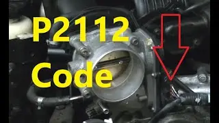 Causes and Fixes P2112 Code: Throttle Actuator Control System Stuck Closed