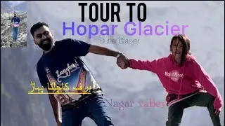 Hoper Glacier | Nagar Valley GB | Pakistan |