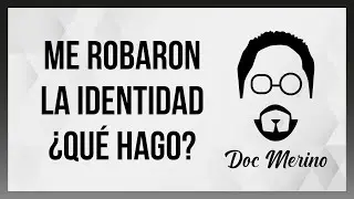 ME ROBARON LA IDENTIDAD ¿qué hago?