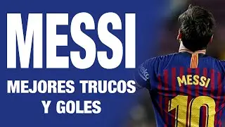 Leo Messi ,  habilidades, trucos y goles - Skills , Trics and Goals