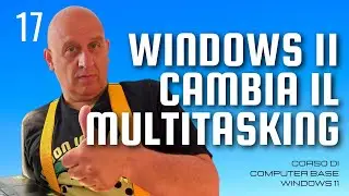 Come funziona il multitasking | Corso di computer base windows 11
