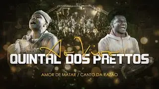 Amor de Matar - Canto da Razão - Quintal dos Prettos - [DVD Oficial]