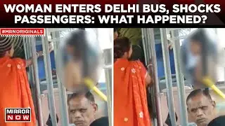 Delhi News | Woman Enters A Bus Wearing 'Bikini', Watch What Happens Next | Viral Video