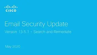 Cisco Email Security Update: Threat Removal with Search and Remediate (Version 13.5.1)