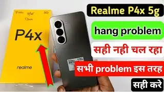 Realme p4x 5g hanging problem solution | realme p4x hang ho raha sahi kaise kare