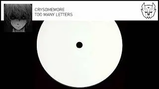 CRYSOMEMORE - TOO MANY LETTERS