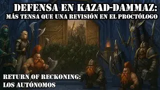 Defensa de Kazad-Dammaz. Noche de Warband. Return of reckoning en español