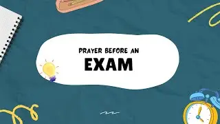 Prayer Before an Exam (with voiceover)
