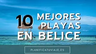 10 MEJORES PLAYAS EN BELICE