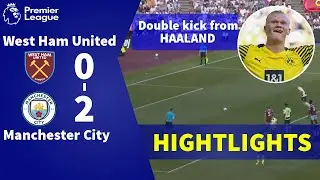HIGHLIGHT: West Ham United vs Manchester City | Double kick from Haaland | OnekickSports.