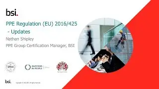 BSI&rsquo;s PPE Regulation EU 2016/425 Update &ndash; July 2017