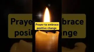 Prayer to embrace positive change #positivevibes