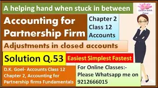 Accounting for Partnership Firm| Q53| Ch 2| Class 12| Accounts| D K Goel Solutions| Partnership Firm