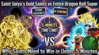 Gold Saints VS Entire Dragon Ball Super verse - Cosmic Awareness vs Ki Sensing - what if vs battle
