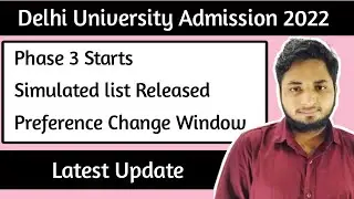 Delhi University phase 3 Started| Simulated list & change preference window| DU Merit list 2022|