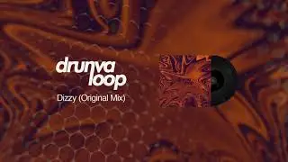 Drunvaloop - Dizzy (Original Mix)
