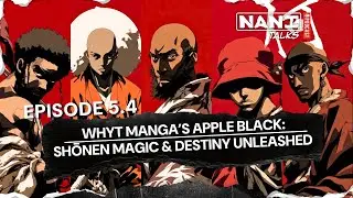 Nani Talks - Episode 5.4 - Whyt Manga&rsquo;s Apple Black: Shōnen Magic & Destiny Unleashed