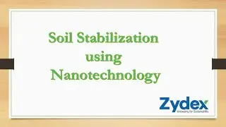 Soil Stabilization With using Nanotechnology II Zydex : Innovation For Sustainability