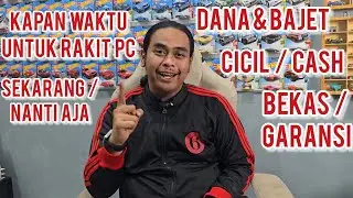 1. Tutorial #RakitPC Terlengkap - Kapan Harus Rakit PC ? Dana Bajet , Cicil Cash , Bekas Garansi ?