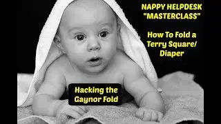 Nappy HelpDesk: Fold a Terry Square/Diaper MASTERCLASS - hacking the absorbent Gaynor Fold