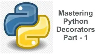 Mastering Python Decorators (with examples) Part - 1