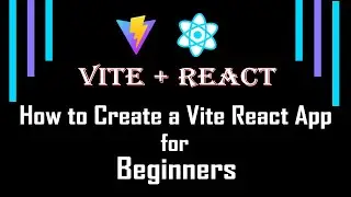 How to Create a Vite React App | Vite React Project Setup
