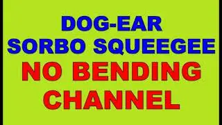 ✅ DOG-EAR SORBO SQUEEGEE CHANNEL NO BENDING  (CC)