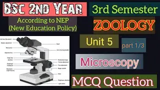 Microscopy part 1 || BSC || Zoology|| 2nd year / 3rd Semester || MCQ