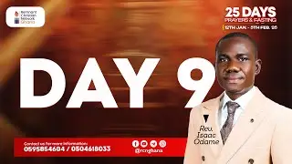 DAY 9 || 25 DAYS FASTING & PRAYERS || REV. ISAAC ODAME || 20/01/2026