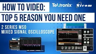 2 Series MSO How to video: Top 5 reasons you need one