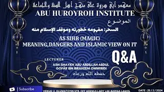 QUESTIONS AND ANSWERS { AS SIHR (MAGIC): MEANING,DANGERS AND ISLAMIC VIEW ON IT }