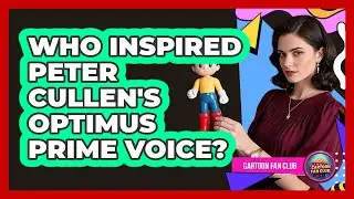 Who Inspired Peter Cullen's Optimus Prime Voice?