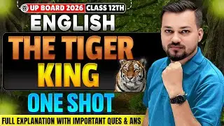 Class 12 English Chapter 2 | The Tiger King One Shot | Full Explanation Question Answer | UP Board