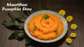 Mauritian Pumpkin Stew - Giraumon Touffé