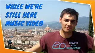 Brains For Breakfast - While We're Still Here . Official Music Video HD