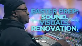 Easter 2025 Prep Vlog | Sound, Visuals & Renovation | The Son of Sound