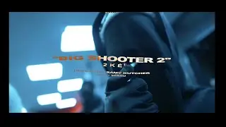 2KÉ - BIG SHOOTER 2 (Clip Officiel )