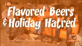 The Orange Couch With Three Odd Guys Brewing - Flavored Beers and Holiday Hatred