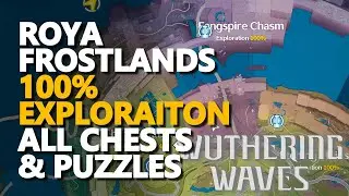 Roya Frostlands 100% Exploraiton All Chests & Puzzles Wuthering Waves