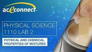 Physical Science 1110 Lab 2 || Physical and Chemical Properties of Mixtures