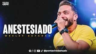 WESLEY SAFAD&Atilde;O - ANESTESIADO