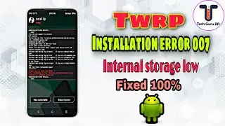 How to fix twrp file installation error007 etc (2020) [বাংলায়]  |Tech Guru BD|