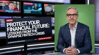 Protect Your Financial Future: Lessons from the Synapse Fintech Crisis&rdquo;*!