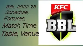 BBL 2022-23 Schedule, Fixtures,Match Time Table, Venue