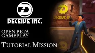 Deceive Inc. - Tutorial Mission (Open Beta Playthrough)