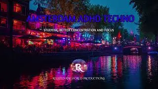 30 Minutes of Amsterdam Techno | ADHD Focus Music for Intense Productivity & Creativity