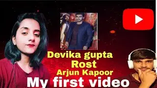 Devika gupta Rost Arjun Kapoor 👿👿👿 my First video 