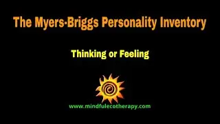 Thinking vs. Feeling | Myers-Briggs Explained
