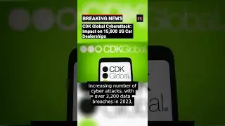 CDK Global Cyberattack: Impact on 15,000 US Car Dealerships