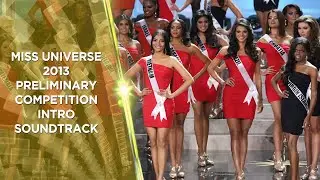 Miss Universe 2012/13 Preliminary Intro Soundtrack